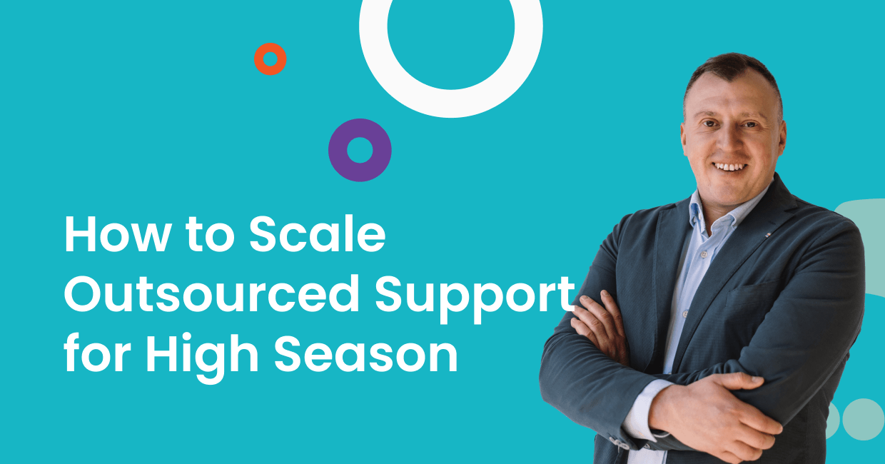How to Scale Outsourced Support for High Season